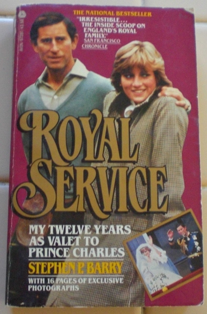 Royal Service: My Twelve Years As Valet to Prince Charles Barry, Stephen P. …