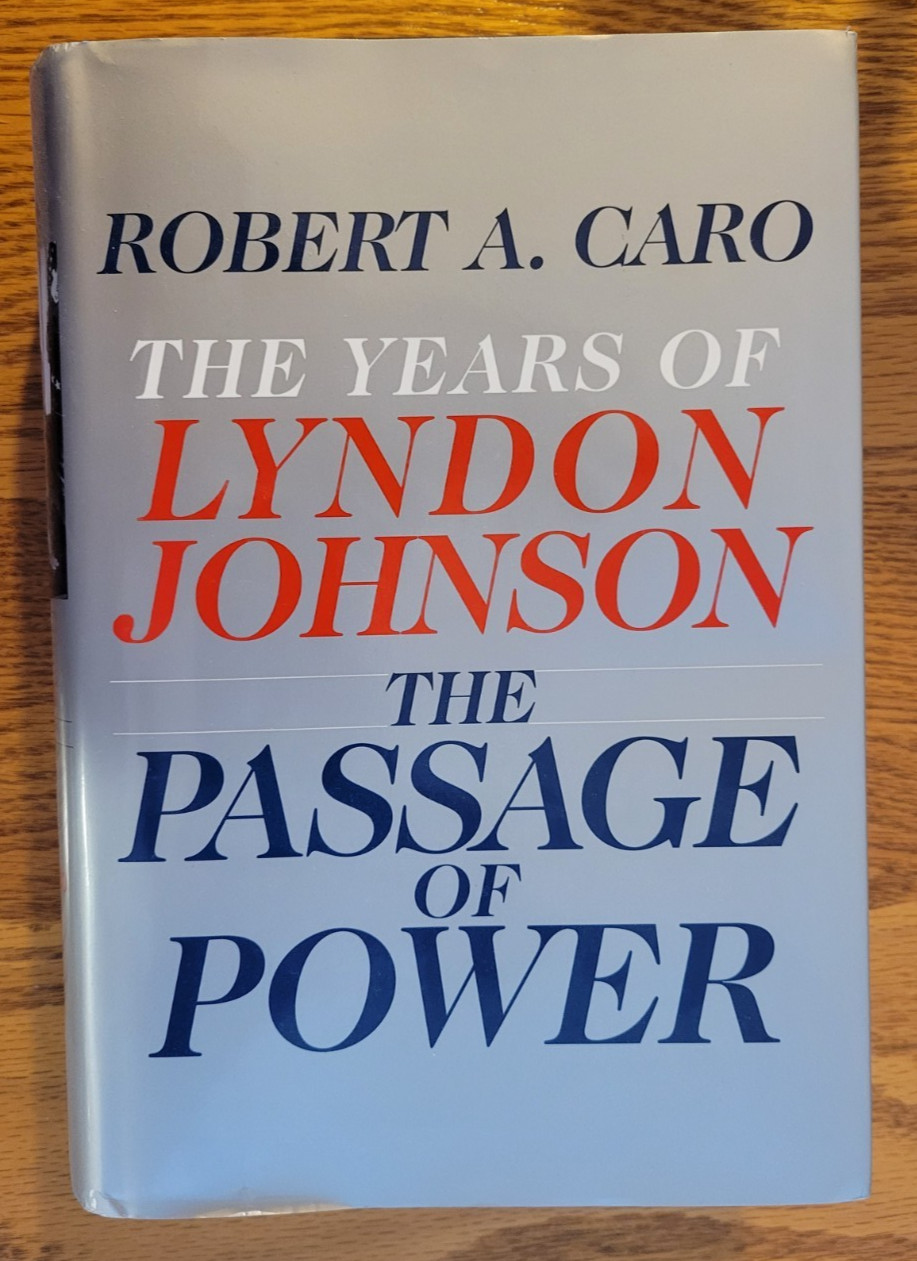 ROBERT CARO:THE PASSAGE OF POWER-Years of LYNDON JOHNSON Vol. 4 -1st Ed HC w/DJ