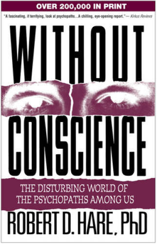 Without Conscience: The Disturbing World of the Psychopaths Among Us – GOOD