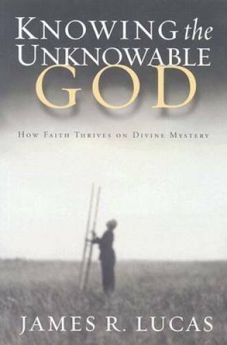 Knowing the Unknowable God: How Faith Thrives on Divine Mystery – GOOD