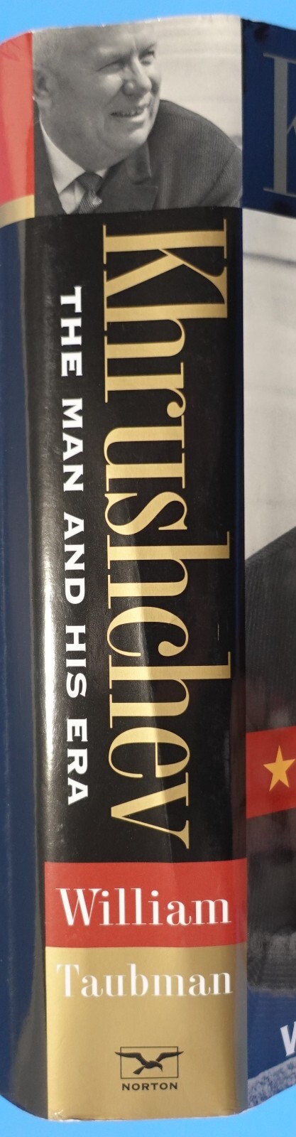 KHRUSHCHEV: THE MAN AND HIS ERA BY WILLIAM TAUBMAN, SIGNED BY THE AUTHOR
