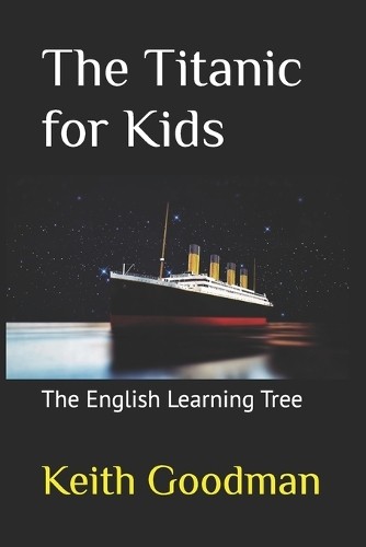 Keith Goodman The Titanic for Kids (Paperback) English Reading Tree (UK IMPORT)