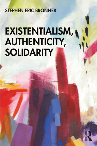 Existentialism, Authenticity, Solidarity, Paperback by Bronner, Stephen Eric,…