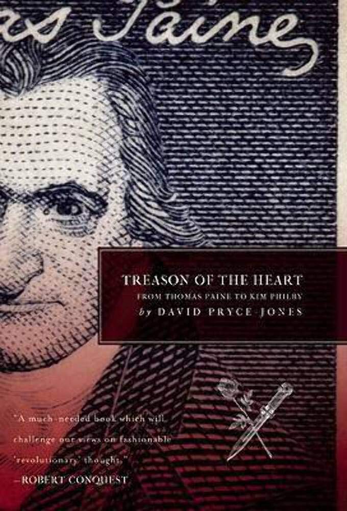 Treason of the Heart: From Thomas Paine to Kim Philby by David Pryce-Jones
