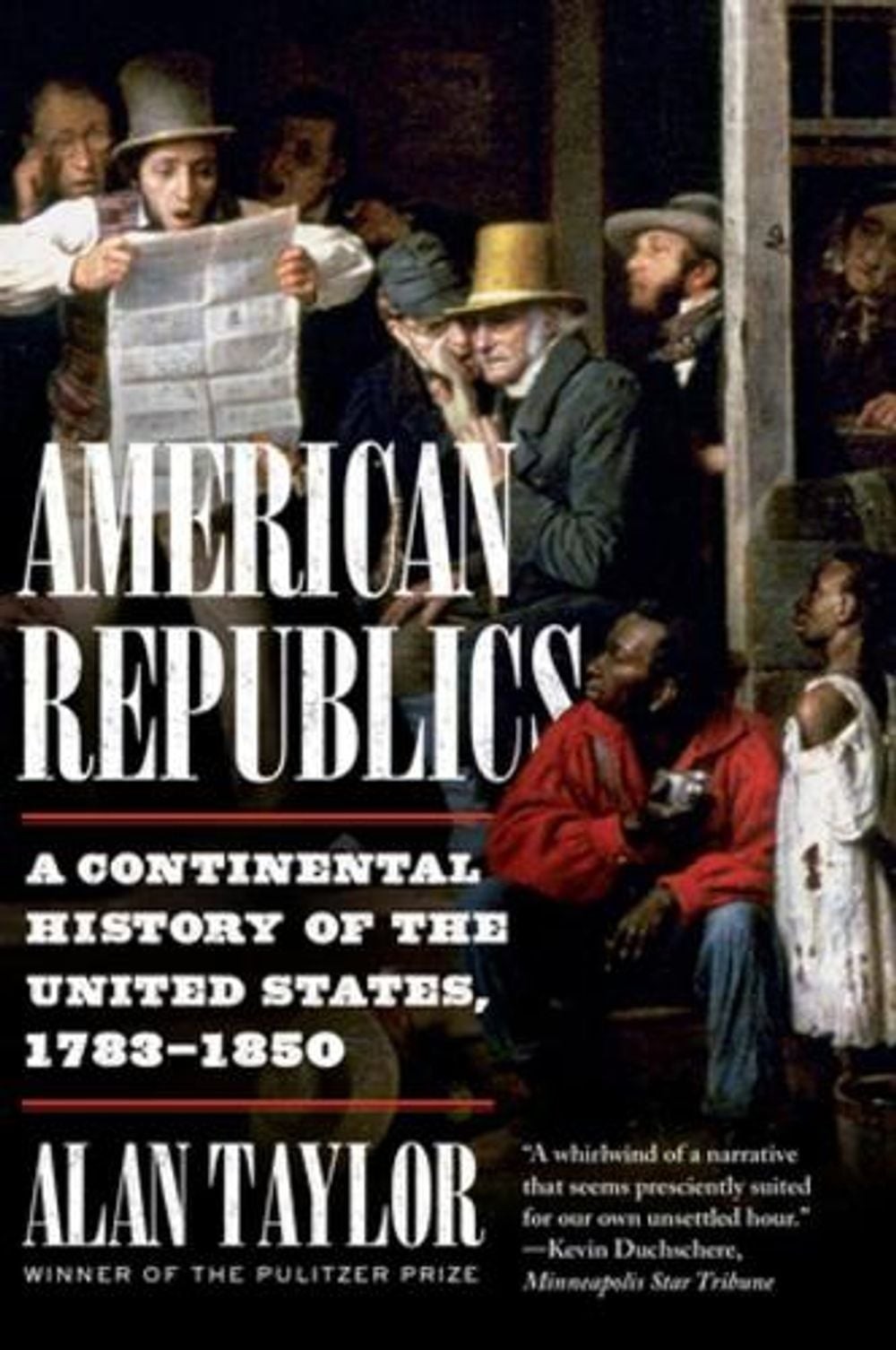 American Republics: A Continental History of the United States, 1783-1850 by Ala