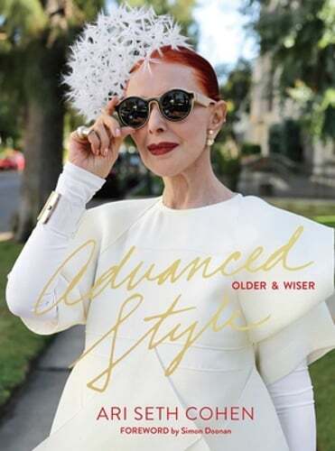 Advanced Style: Older & Wiser by Ari Seth Cohen: Used