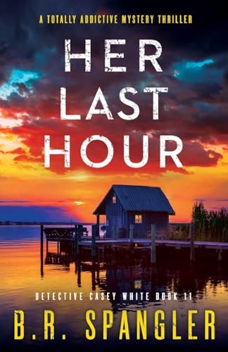 Her Last Hour: A totally addictive mys… by Spangler, B.R. Paperback / softback