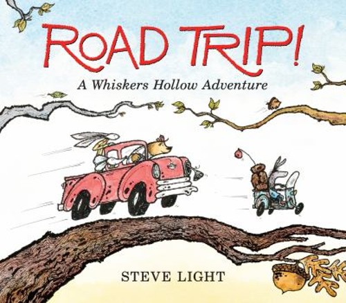 Road Trip! A Whiskers Hollow Adventure Picture Book Steve Light
