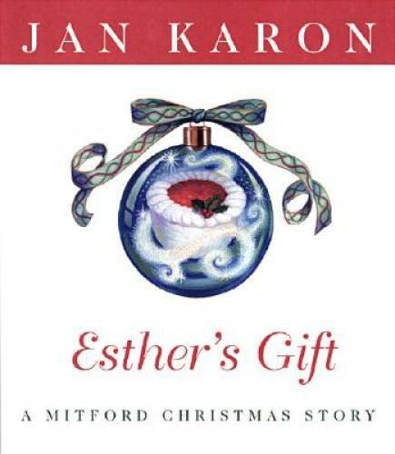 Esther’s Gift: A Mitford Christmas Story – Hardcover By Jan Karon – VERY GOOD
