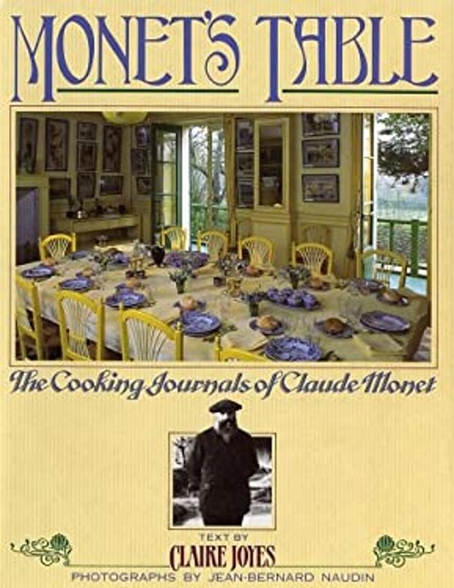 Monet’s Table : The Cooking Journals of Claude Monet Hardcover Cl