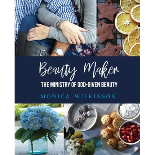 Beauty Maker: The Ministry of God-Given Beauty – Paperback