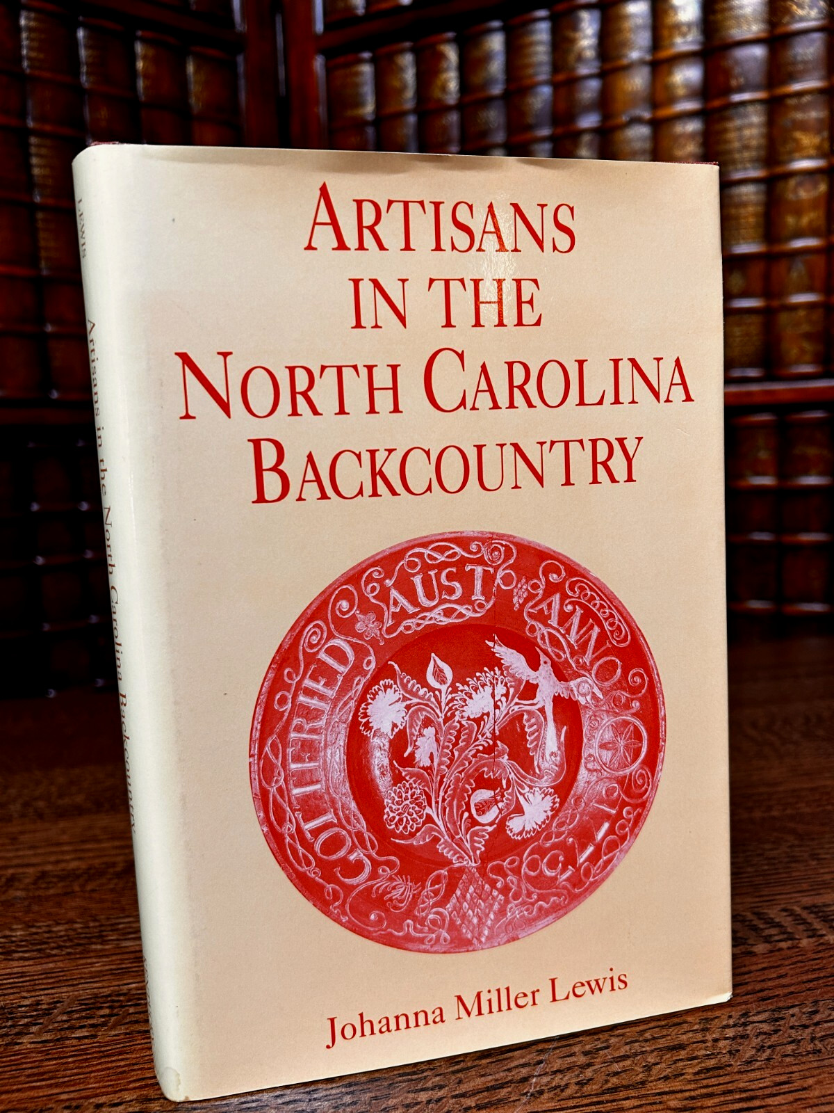 Artisans in the North Carolina Backcountry, Johanna Miller Lewis, SIGNED HCDJ