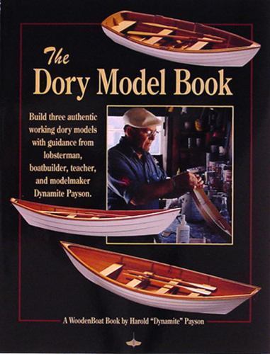 The Dory Model Book: A Woodenboat Book by Payson, Harold