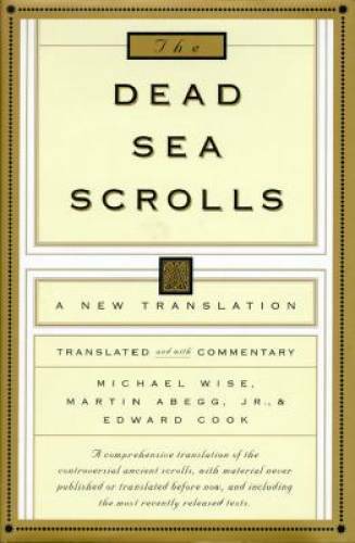 The Dead Sea Scrolls: A New Translation – Hardcover By Michael O. Wise – GOOD