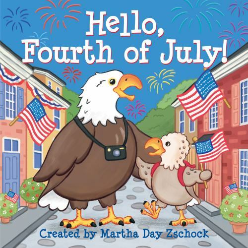Hello Ser.: Hello, Fourth of July! by Martha Day Zschock (2018, Children’s Board