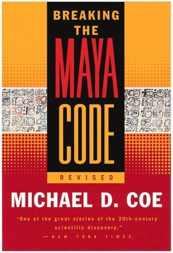 Breaking the Maya Code – Paperback By Coe, Michael D. – GOOD