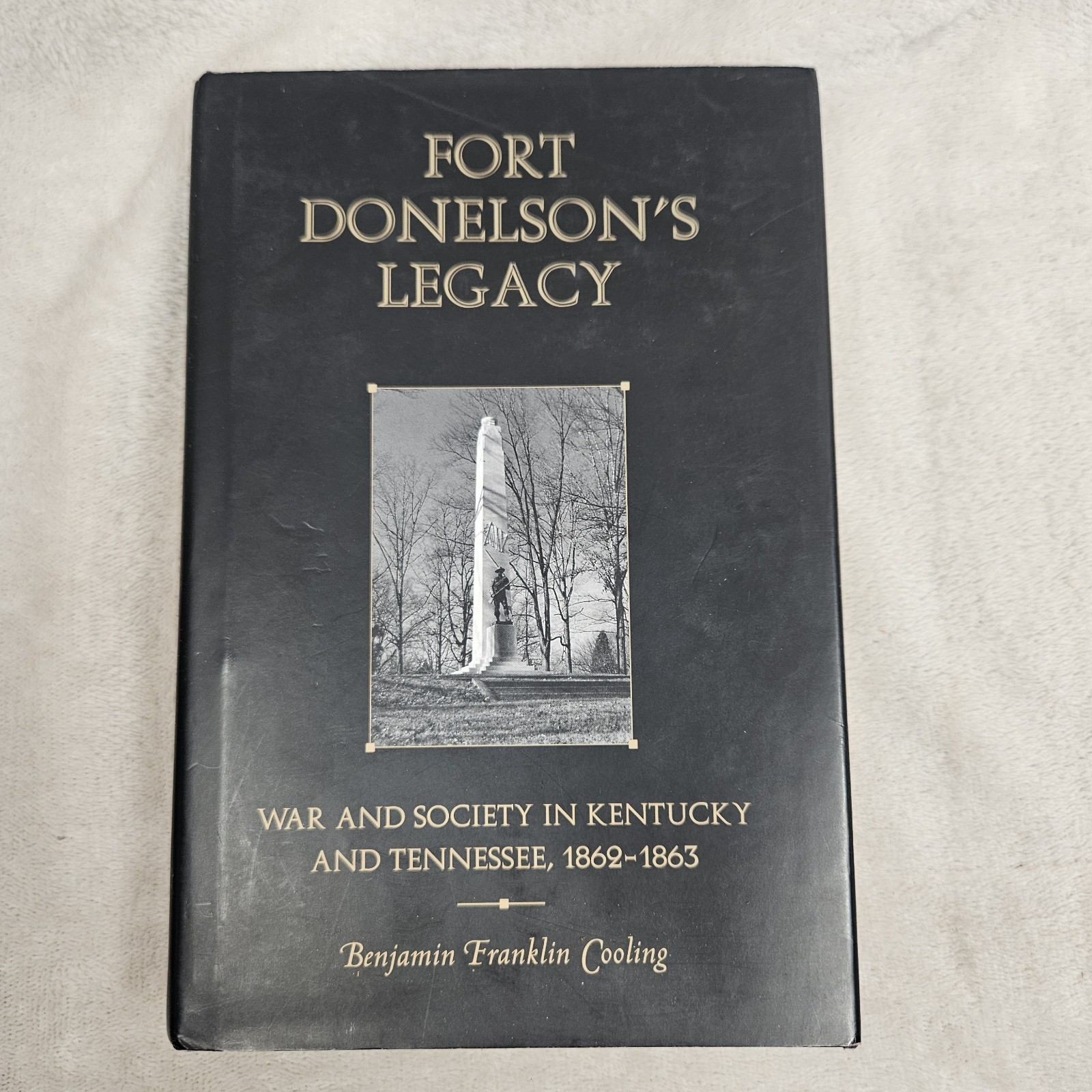 Fort Donelsons Legacy Benjamin Franklin Cooling War & Society KY Tenn 1862-1863