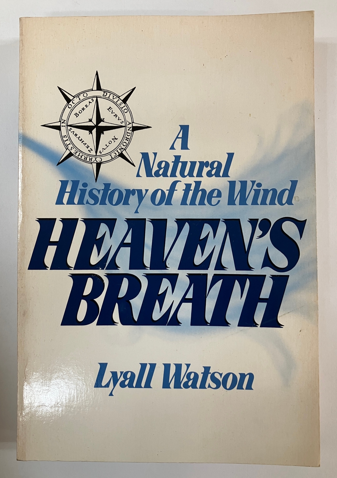 Heaven’s Breath: A Natural History of the Wind by Lyall Watson Paperback
