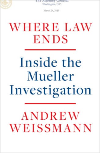 Where Law Ends: Inside the Mueller Investigation – Hardcover – ACCEPTABLE