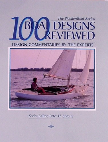 100 Boat Designs Reviewed: Design Commentaries by the Experts (Woodenboat) -…