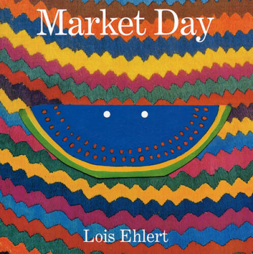 Market Day: A Story Told with Folk Art – Paperback By Ehlert, Lois – GOOD
