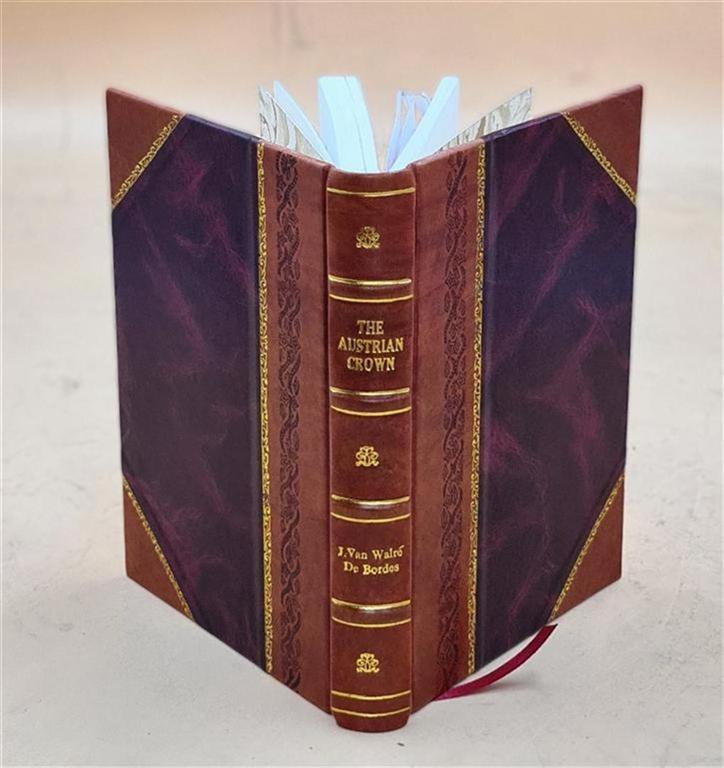 The Austrian Crown, Its Depreciation And Stabilization, 1924 [Leather Bound]