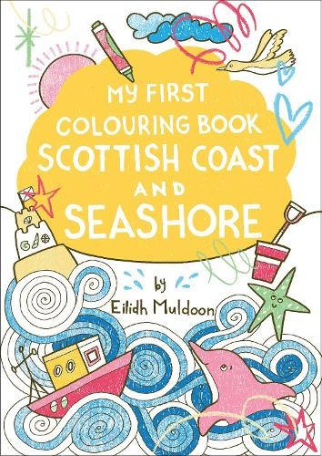 Eilidh Muldoon My First Colouring Book: Scottish Coast a (Paperback) (UK IMPORT)