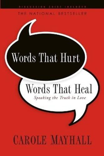 Words That Hurt, Words That Heal by Carole Mayhall: New