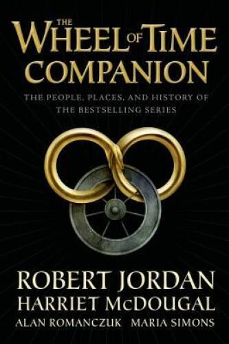 The Wheel of Time Companion: The People, Places, and History of the – VERY GOOD