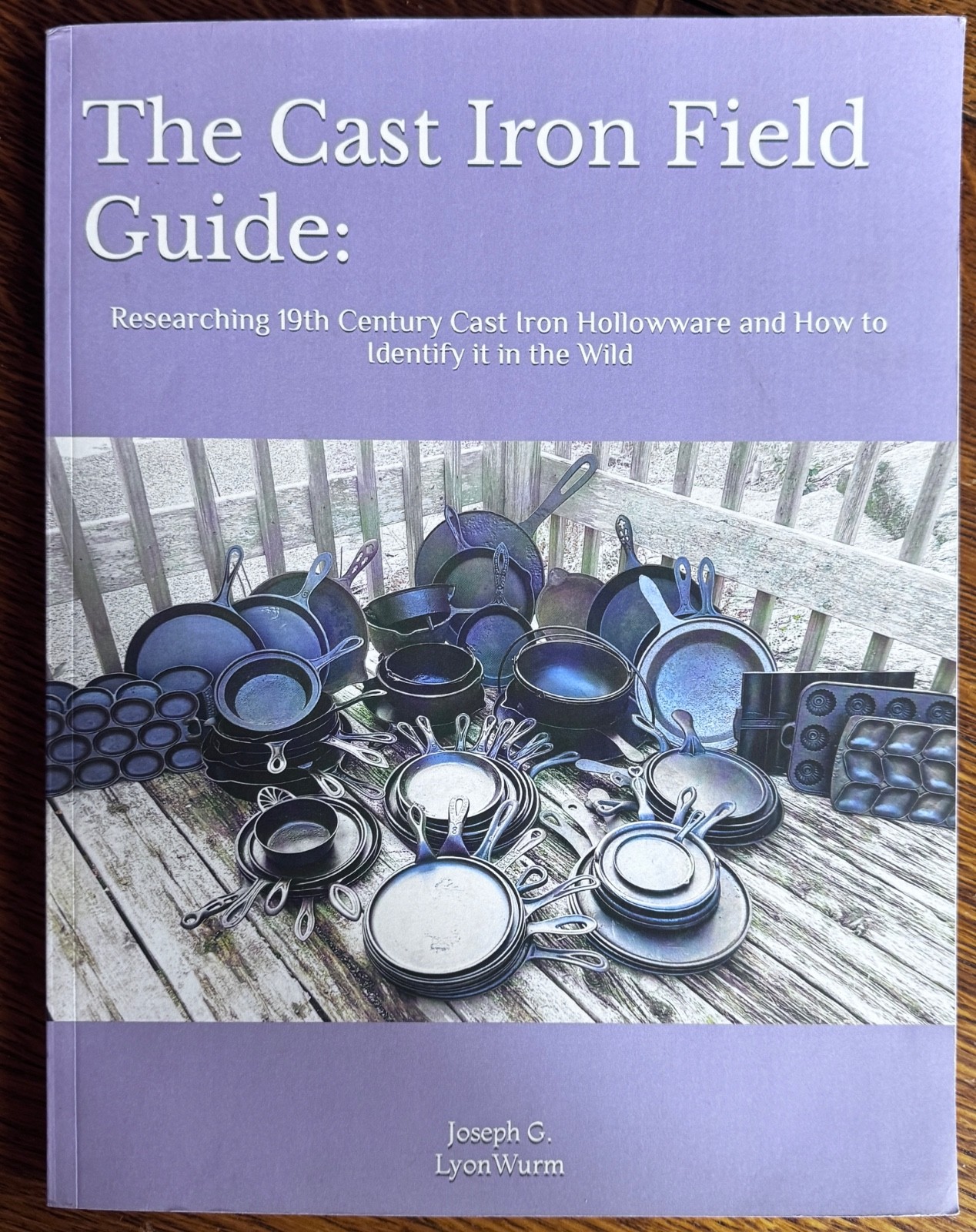 THE CAST IRON FIELD GUIDE; JOSEPH L WURM, Tr. Pb. PREOWNED, 2023, 195 pg. V.GOOD