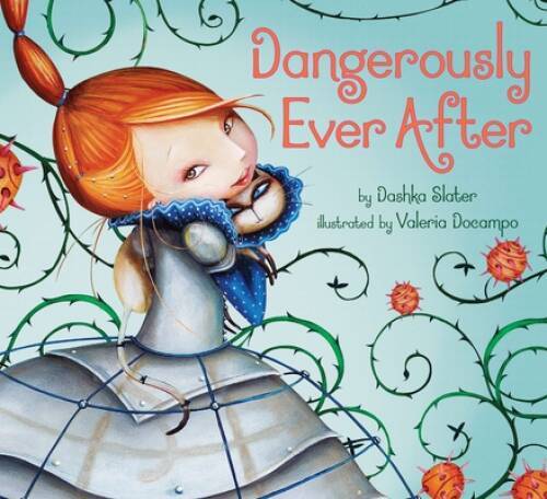 Dangerously Ever After – Hardcover By Slater, Dashka – GOOD