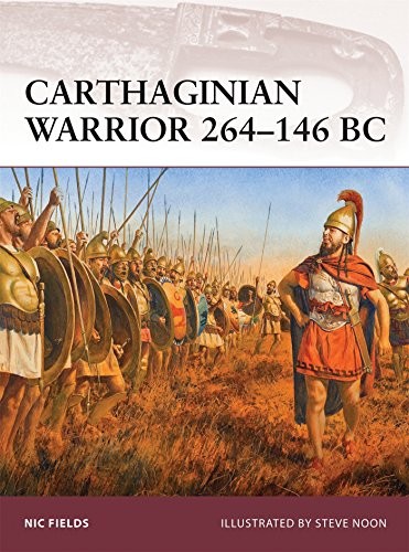 CARTHAGINIAN WARRIOR 264-146 BC By Nic Fields & Steve Noon **BRAND NEW**