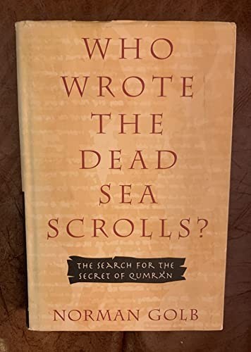 Who Wrote the Dead Sea Scrolls?: The S…, Golb, Norman