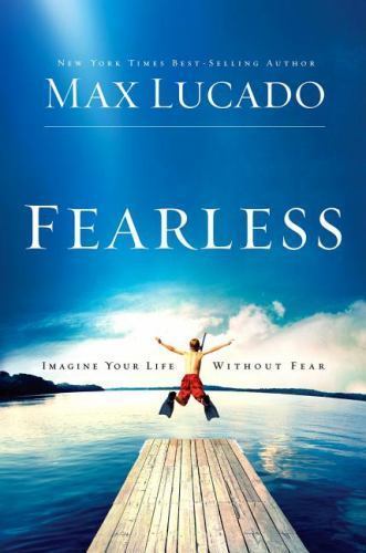 NEW Max Lucado Fearless: Imagine Your Life Without Fear hardcover Book