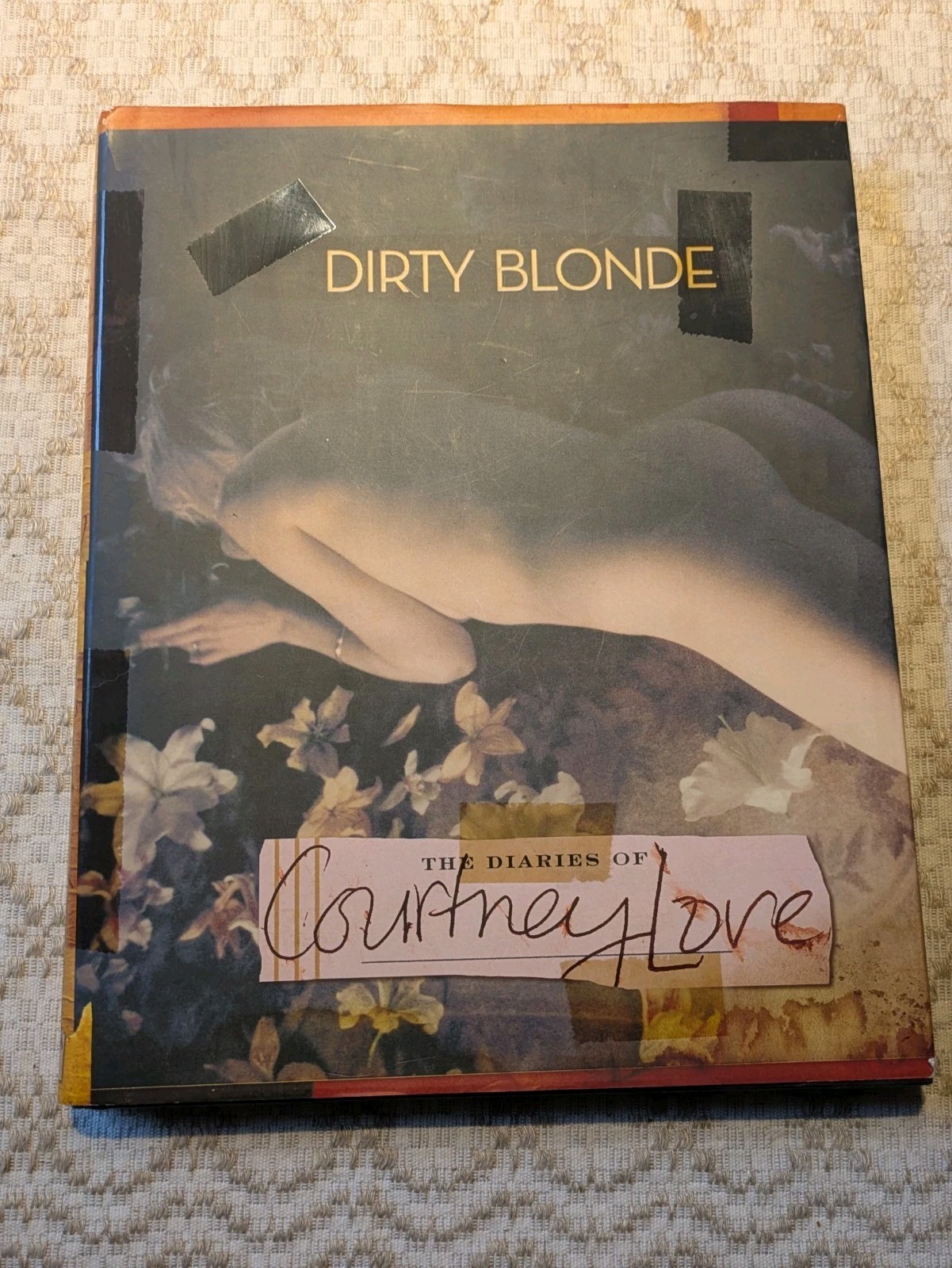 Dirty Blonde: The Diaries of Courtney Love , by Love Courtney 1st Ed 1st Print