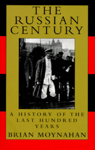 The Russian Century: A History of the Last Hundred Years – Paperback – GOOD