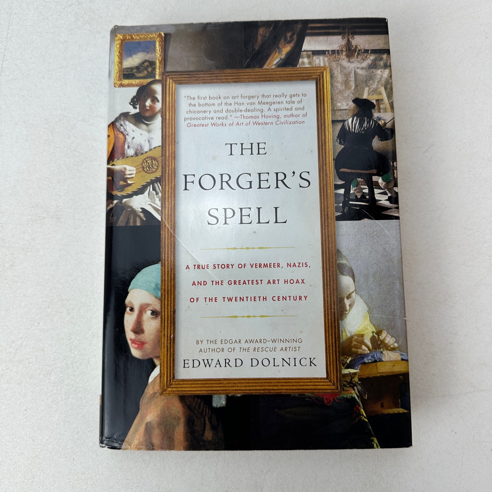 Forger’s Spell Story of Vermeer Nazis Greatest Art Hoax of 20th Century Dolnick