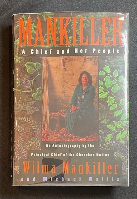MANKILLER: A CHIEF & HER PEOPLE – Wilma P. Mankiller (Signed/2nd Printing)