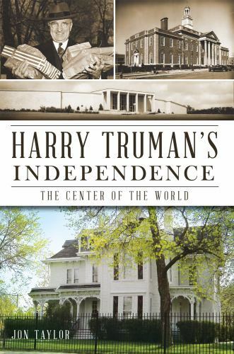 Harry Truman’s Independence, Missouri, Paperback