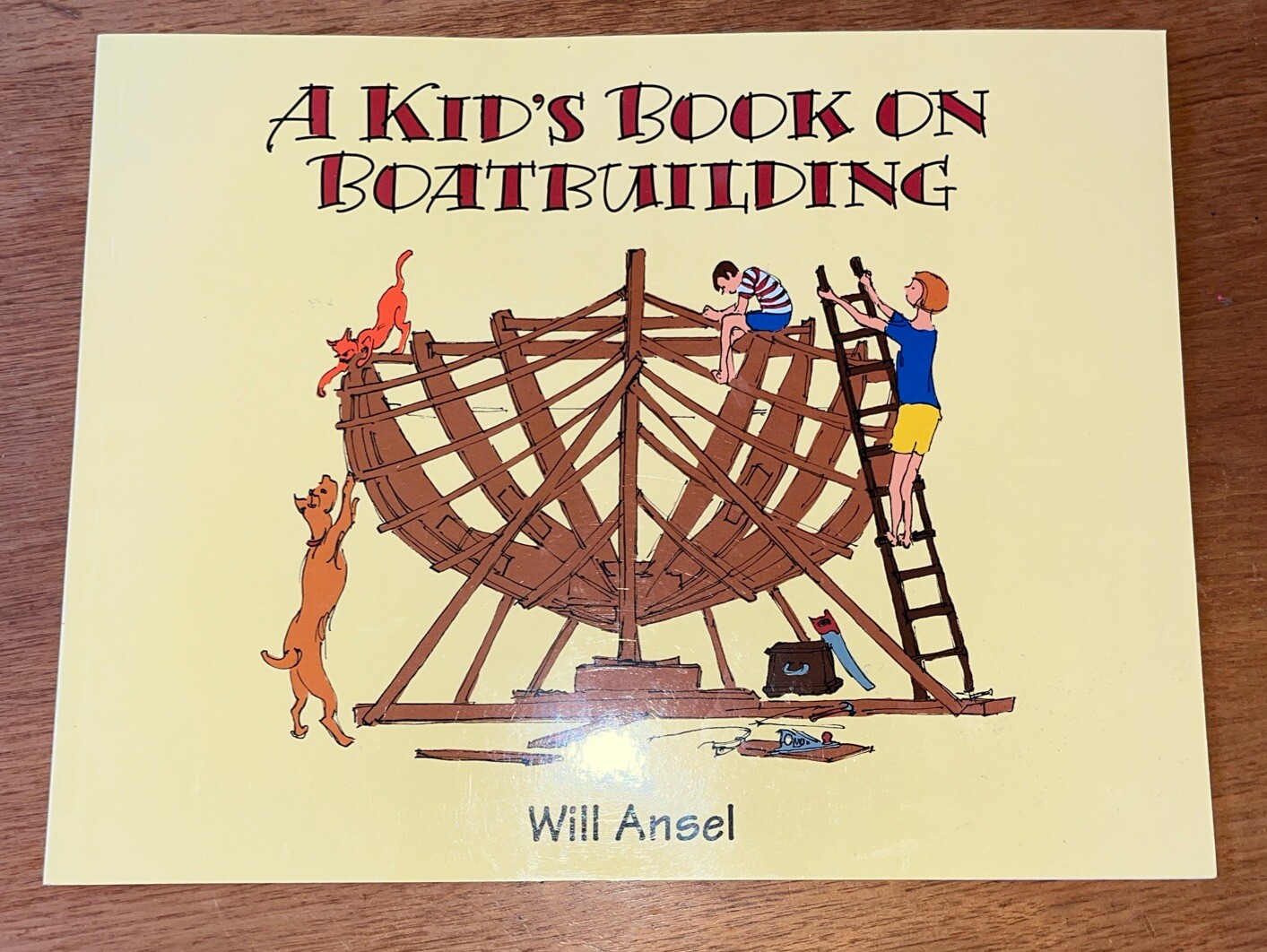A Kid’s Book on Boatbuilding by Will Ansel (2001, Trade Paperback)