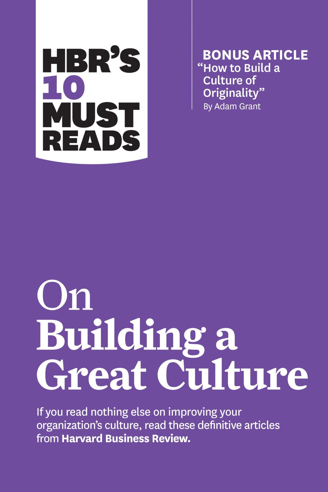 HBR’s 10 Must Reads on Building a Great Culture (with bonus article “How to …