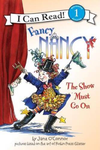 Fancy Nancy: The Show Must Go On (I Can Read Level 1) – Paperback – VERY GOOD