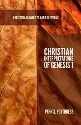 Christian Interpretations of Genesis 1 (Christian Answers to Hard Questions) – V