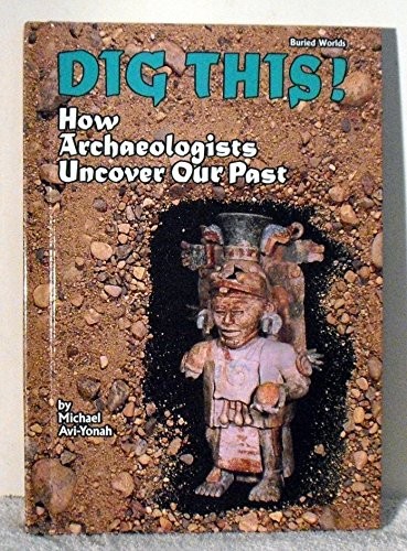 Dig This!: How Archaeologists Uncov…, Avi-Yonah, Mich