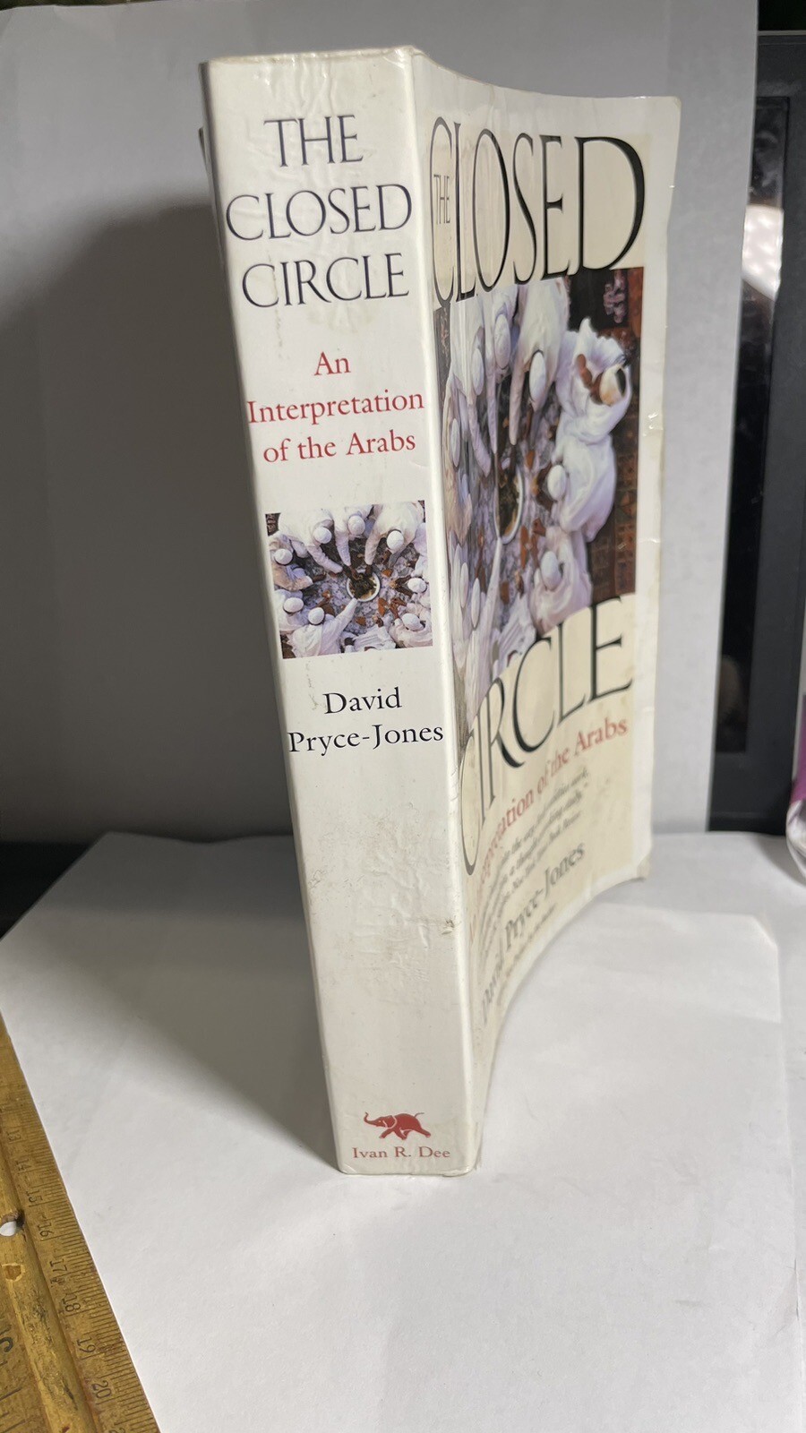 The Closed Circle : An Interpretation of the Arabs by David Pryce-Jones…