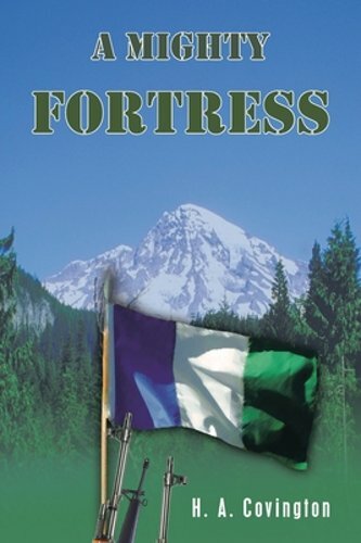 A Mighty Fortress by H a Covington: New