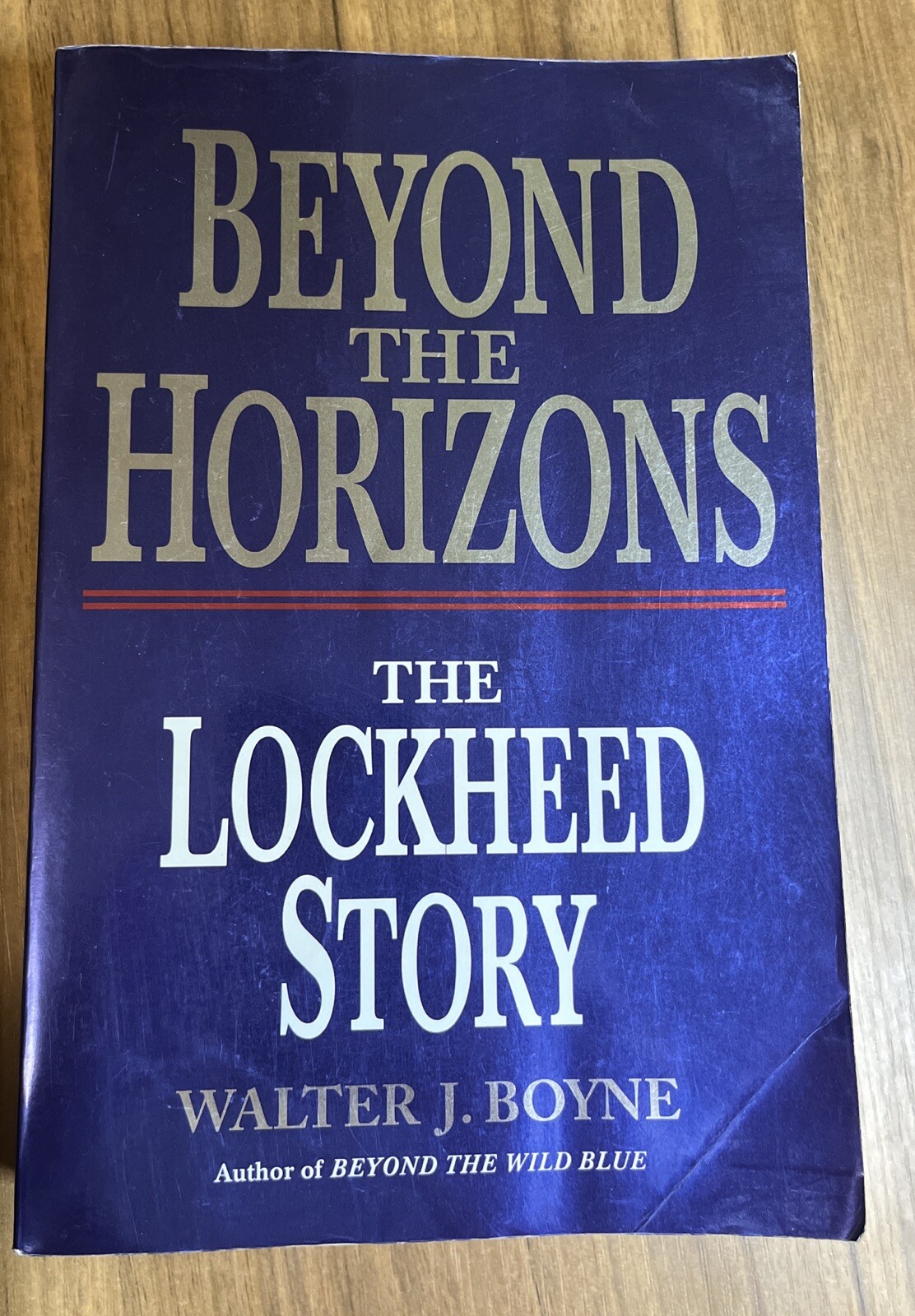 Beyond the Horizons : The Lockheed Story by Walter J. Boyne (1999, Trade…