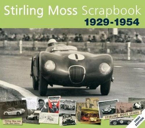 Stirling Moss Scrapbook 1929 – 1954 by Philip Porter: New