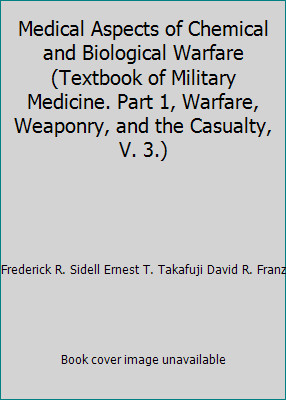 Medical Aspects of Chemical and Biological Warfare (Textbook of Military…