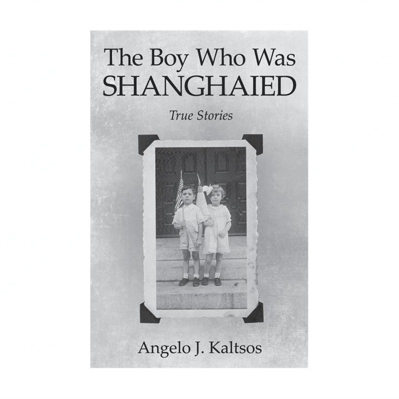 The Boy Who Was Shanghaied: True Stories